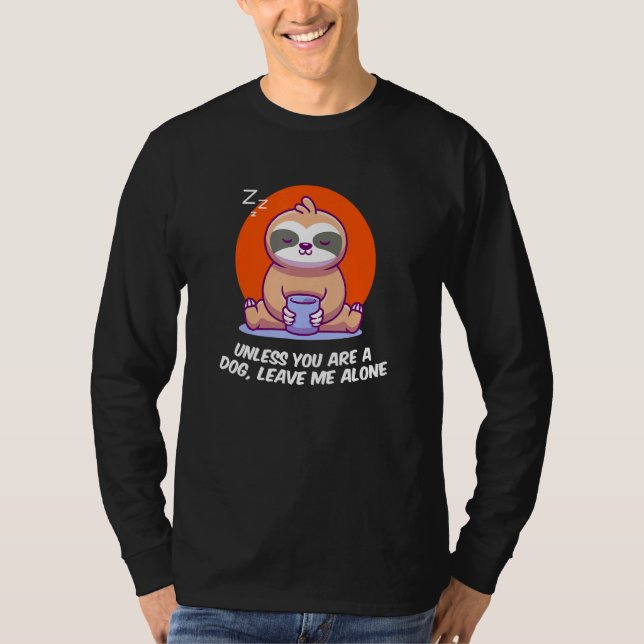 T-shirt Unless Youre A Dog Leave Me Introvert Dog Lover An (Devant)