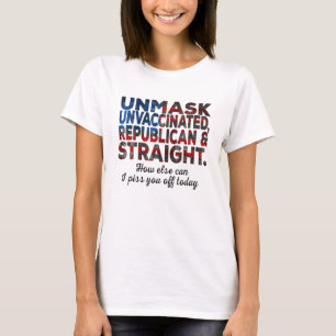 T-shirt Unmask Unvaccinated Republican Straight Quota État