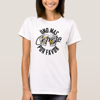 T-shirt Uno Mas Cerveza Por Favor - Une Bière De Plus S'Il