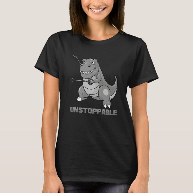 T-shirt Unstoppable Tyrannosaur  Rex Dino  Humor Outfit  3 (Devant)