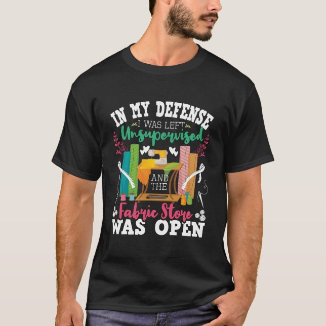 T-shirt Unsupervised And The Fabric Store Was Open Sewing  (Devant)