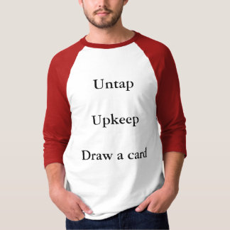 T-shirt Untap UpkeepDraw une carte
