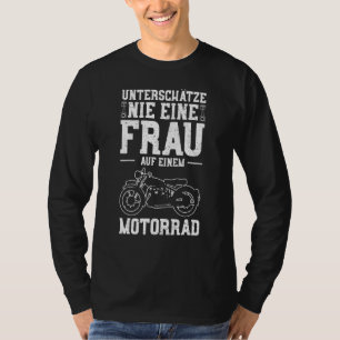 T-shirt Unterschätze Nie Eine Frau Auf Einem Motorrad Moto