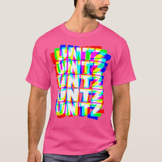 T-shirt Untz Untz Hardstyle Techno Rave Edm Music Dj Festi