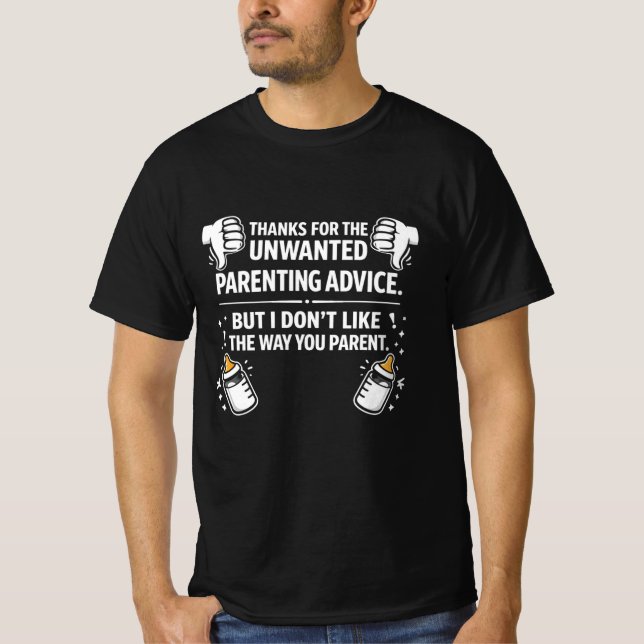 T-shirt Unwanted Parenting Advice Funny Quote (Devant)