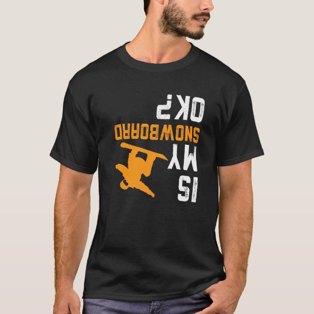 T-shirt Upside Down Est Mon Snowboard Ok Pour Snowboarder (Devant)