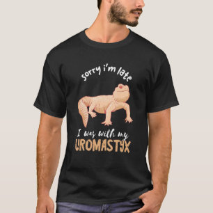 T-shirt Uromastyx Désolé Je suis en retard Agame du désert