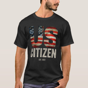 T-shirt US Citizen Est 2022 S New American Immigrant Citiz