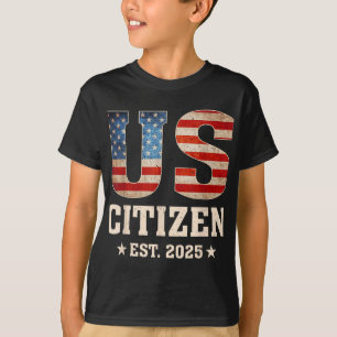 T-shirt Us Citizen Est 2025 Us Drapeau Nouvelle Citoyennet
