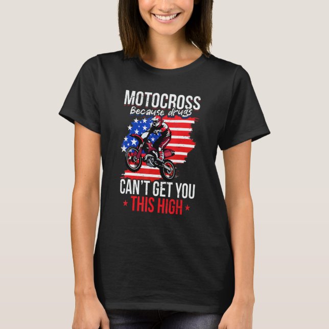 T-shirt Us Flag Mx Motocross Because Drugs Cant Get You Th (Devant)