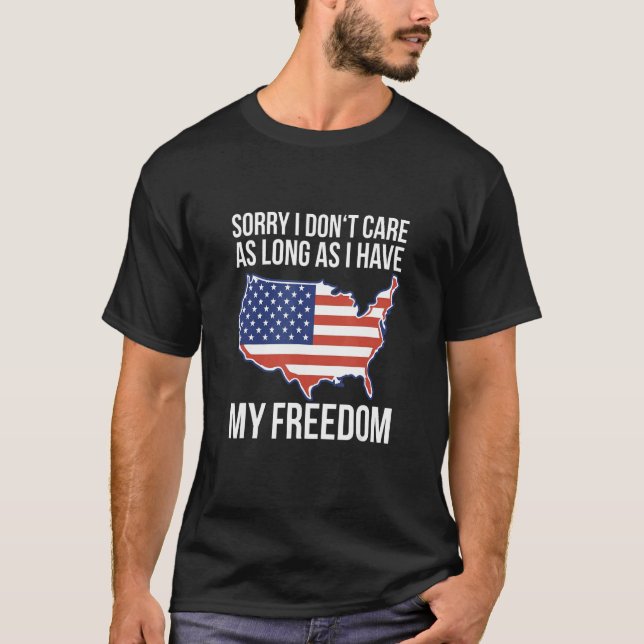 T-shirt USA 4 juillet Désolé, ça m'est égal aussi longtemp (Devant)