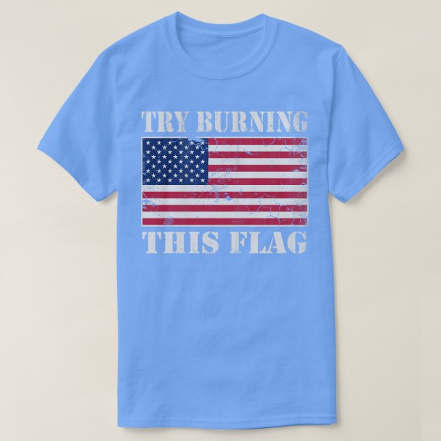 T-shirt USA Essayer de brûler ce drapeau Amérique patrioti (Design devant)