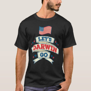 T-shirt Usa Flag Let's Go Darwin Shirt Funny Sarcastic