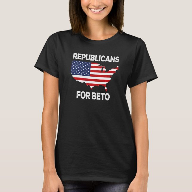 T-shirt USA Flag Republicans For Beto 2022 Texas Needs Bet (Devant)