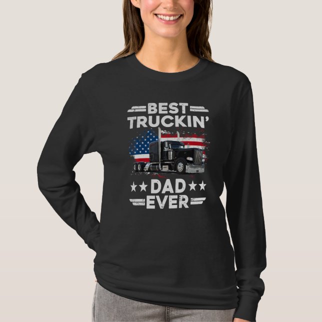 T-shirt USA Flag Semi Truck Driver  Best Truckin Dad Ever (Devant)