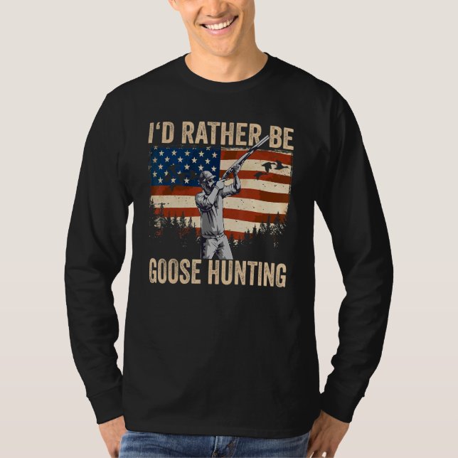 T-shirt USA I'd Rather Be Goose Hunting (Devant)