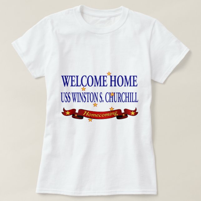 T-shirt USS à la maison bienvenu Winston S. Churchill (Design devant)