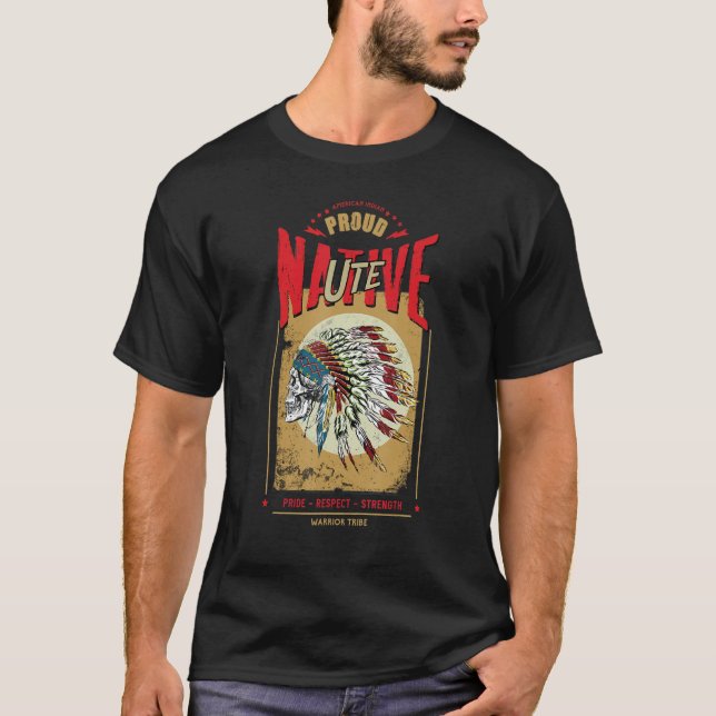 T-shirt Ute Native American Indian Warrior Tribe Proud (Devant)