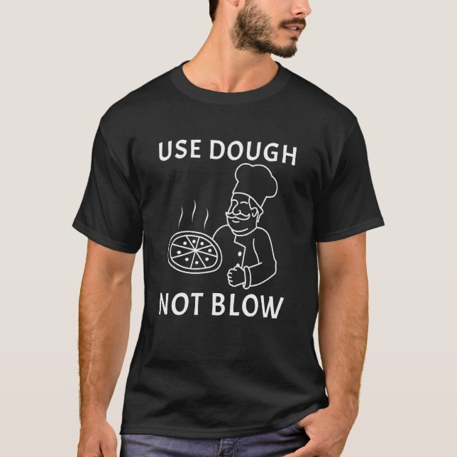 T-shirt Utiliser la pâte, ne pas gonfler la pizza (Devant)