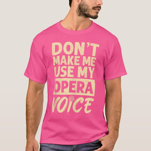 T-shirt Utiliser Opera Voice Singer Musicien Chanter Exper (Devant)