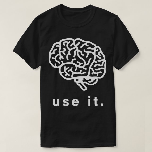 T-shirt Utiliser Utiliser Votre Cerveau Drôle Humour Cadea (Design devant)