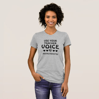 T-shirt Utiliser votre enseignant Voix Black Lives Matt Vo