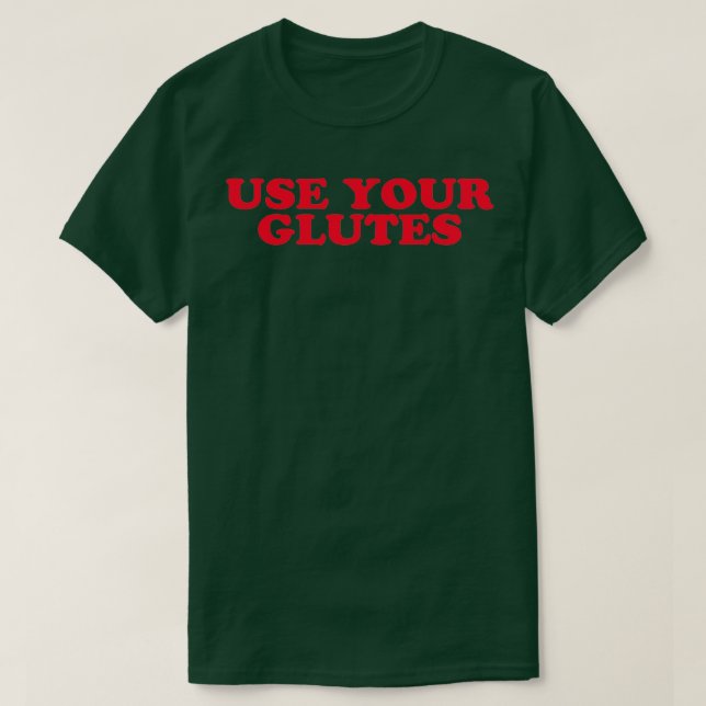 T-SHIRT UTILISEZ VOS GLUTES (Design devant)