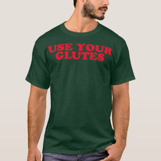 T-SHIRT UTILISEZ VOS GLUTES