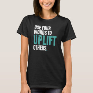 T-shirt Utilisez Vos Mots Pour Retirer D'Autres Moti Inspi