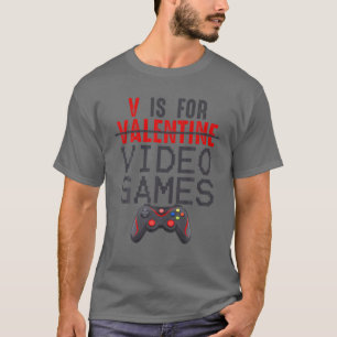 T-shirt V Est Pour Jeux Vidéos Funny Valentines Joueur de 