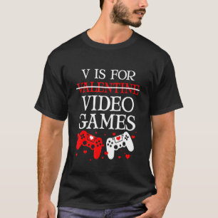 T-shirt V est pour Jeux Vidéos Jeu anti Saint Valentin
