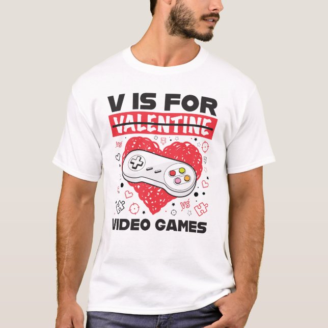 T-shirt V est pour les jeux vidéo contre la Saint Valentin (Devant)