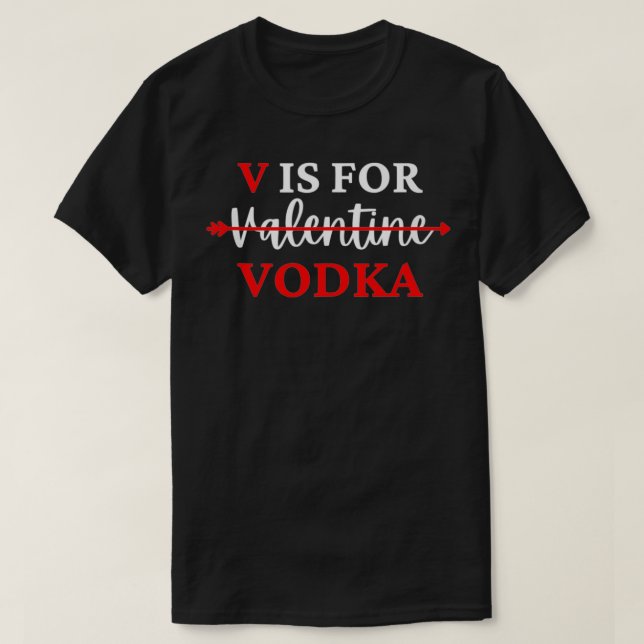 T-shirt V Est Pour Valentine Vodka Valentines Day Boire S (Design devant)