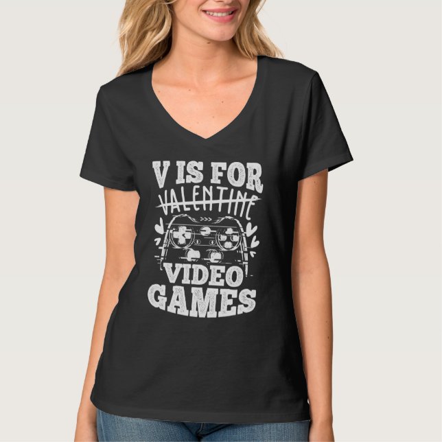 T-shirt V Is For Valentine Video Games  Gamers Cute Heart  (Devant)