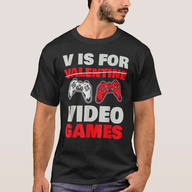 T-shirt V Is For Valentine Video Games Valentines Day Game (Devant)