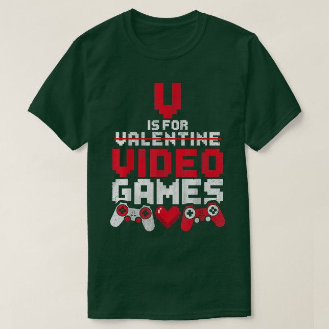 T-shirt V Is For Video Games Funny Gamer Anti Valentine's  (Design devant)