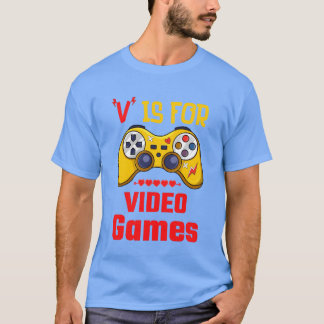 T-shirt V Is For Video Games Funny gamer funny gift