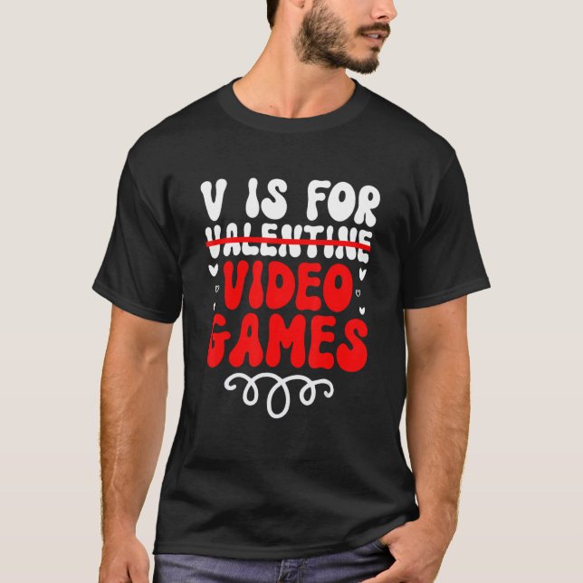 T-shirt V is for Video Games Groovy Valentines Funny Gamer (Devant)