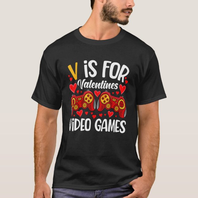 T-shirt V Is For Video Games Valentines Day Gamer Men Teen (Devant)