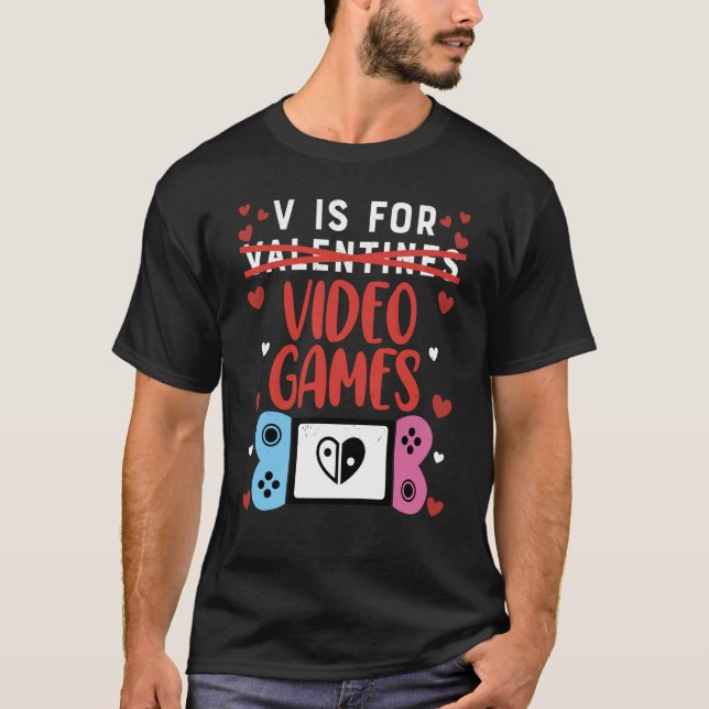 T-shirt V is for Video Games Valentines Day Gamer V day Ga (Devant)