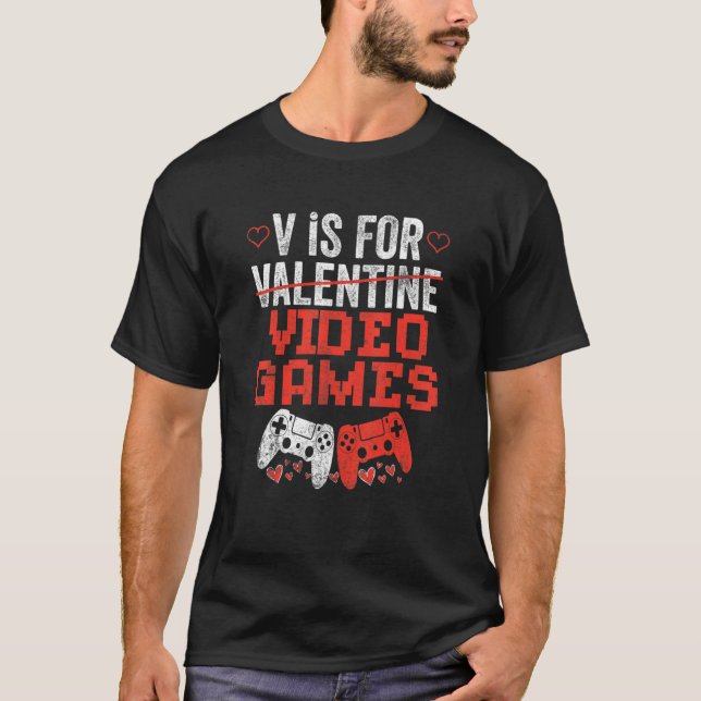 T-shirt V Is For Video Games Valentines Day V Day Video Ga (Devant)