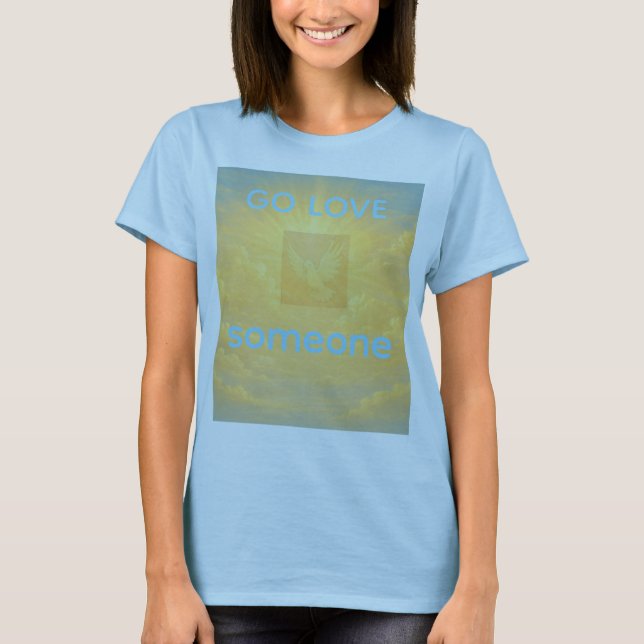 T-shirt « Va aimer quelqu'un » (Devant)