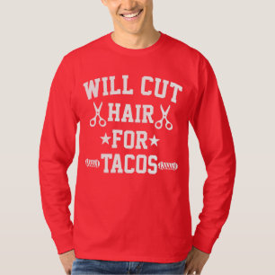 T-shirt Va Couper Les Cheveux Pour Tacos Funny Braber