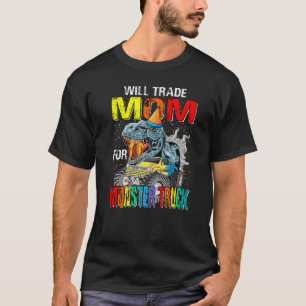 T-shirt Va Échanger Maman Pour Monster Truck Dinosaur