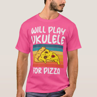 T-shirt Va jouer Ukulele pour Pizza Lover Uke Music Ukulel