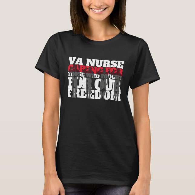 T-shirt VA Nurse Caring for those who fought for our freed (Devant)