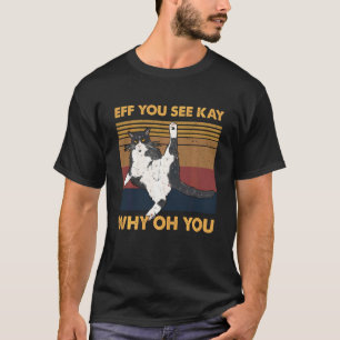 T-shirt Va te faire voir Kay Pourquoi Oh Toi Chat Yoga