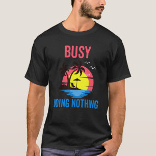 T-shirt Vacances actives à ne rien faire à la plage et dan