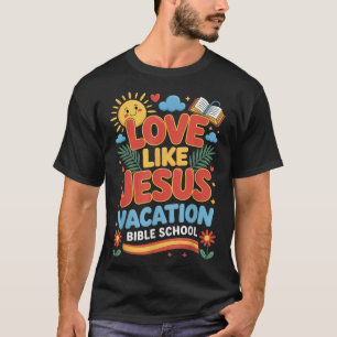 T-shirt Vacances Bible School Vbs 2025 Chr Aime Comme Jésu