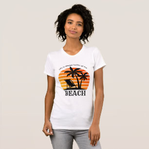 T-shirt Vacances d'été La vie est toujours meilleure à la 